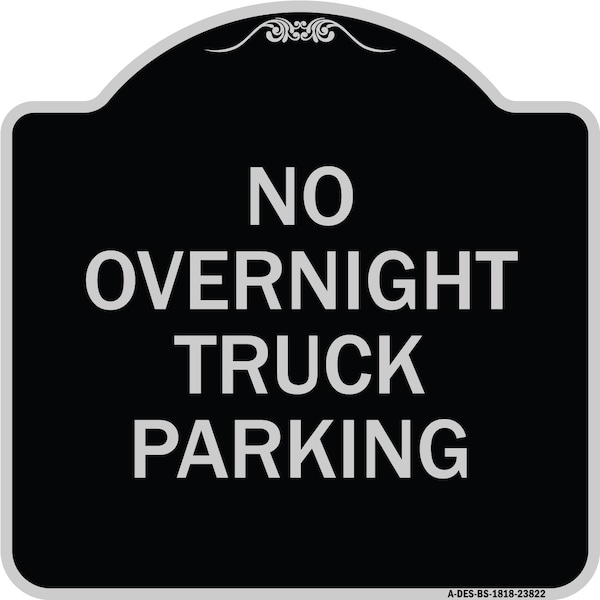Signmission No Overnight Truck Parking Heavy-Gauge Aluminum Architectural Sign, 18" x 18", BS-1818-23822 A-DES-BS-1818-23822 - main